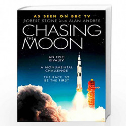 Chasing the Moon : The Story of the Space Race - from Arthur C. Clarke to the Apollo landings by Robert Stone and Alan Andres Bo