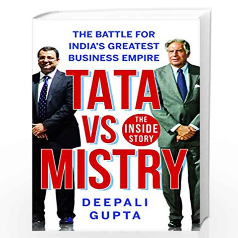 TATA vs MISTRY : The Battle for India's Greatest Business Empire by Deepali Gupta Book-9789353450397