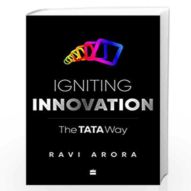 Igniting Innovation: The Tata Way by Ravi Arora Book-9789352777792