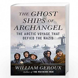 The Ghost Ships of Archangel by Geroux, William Book-9780525557463