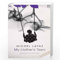 My Mother                  s Tears (Swiss List) by Michel Layaz Book-9780857426529