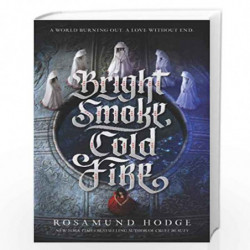 Bright Smoke, Cold Fire (Bright Smoke, Cold Fire 1) by Hodge, Rosamund Book-9780062369420