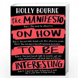 The Manifesto on How to be Interesting by Holly Bourne Book-9781409562184
