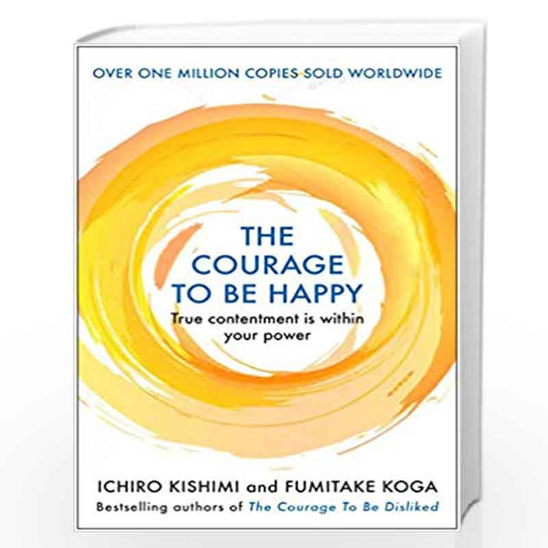 Courage to be Happy by Ichiro Kishimi Book-9781911630210