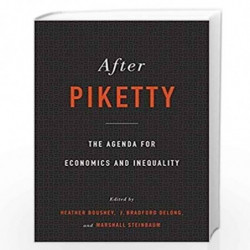 After Piketty: The Agenda for Economics and Inequality by Boushey, Heather Book-9780674504776