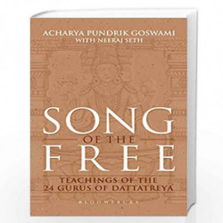 Song of the Free: Teachings of the 24 Gurus of Dattatreya by Pundrik Goswami Book-9789388414722