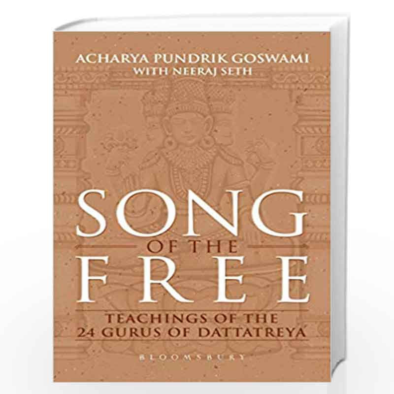 Song of the Free: Teachings of the 24 Gurus of Dattatreya by Pundrik Goswami Book-9789388414722