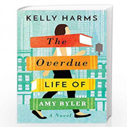 The Overdue Life of Amy Byler by Kelly Harms Book-9781542040570