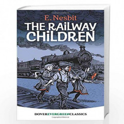 The Railway Children (Dover Children's Evergreen Classics) by Nesbit, E Book-9780486410227