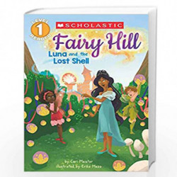 Scholastic Reader Level 1: Fairy Hill #2: Luna and the Lost Shell by Meister, Cari Book-9789352753550