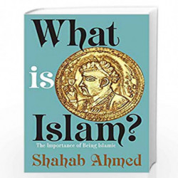 What Is Islam? by SHAHAB AHMED Book-9780691192390