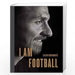 I Am Football by Ibrahimovic, Zlatan Book-9780241297155