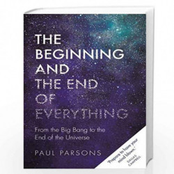The Beginning and the End of Everything by Paul Parsons Book-9781789290349