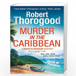 Murder in the Caribbean (A Death in Paradise Mystery, Book 4) by Thorogood, Robert Book-9780008238193