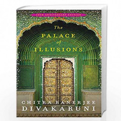 The Palace of Illusions (10th Anniversary Edition) by CHITRA BANERJEE DIVAKARUNI Book-9789386215659