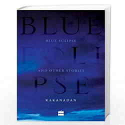 Blue Eclipse and Other Stories by Kakanadan Book-9789353024581