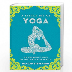 A Little Bit of Yoga: An Introduction to Postures and Practice by  Book-9781454932260