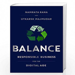 Balance: Responsible Business for the Digital Age by Utkarsh Majmudar, Namrata Rana Book-9789387894518