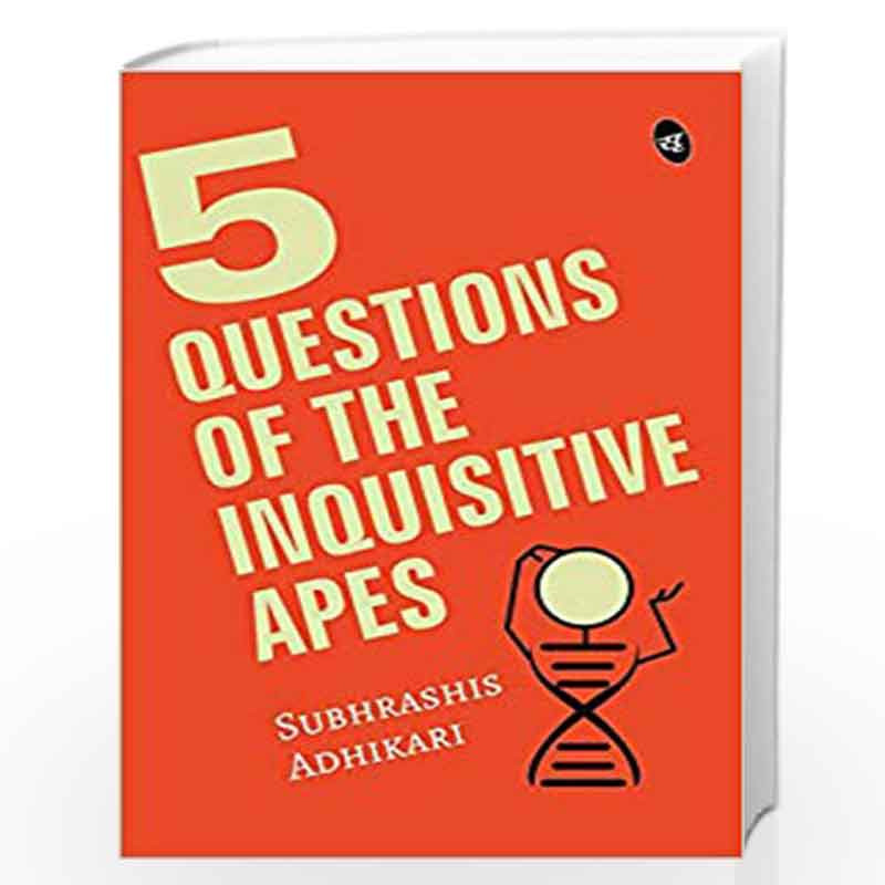 5 Questions of the Inquisitive Ape by Subhrashis Adhikari Book-9789387022553
