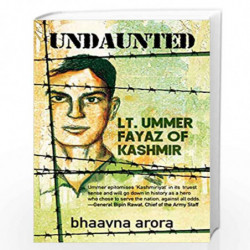Undaunted: Lt. Ummer Fayaz of Kashmir by Bhaavna Arora Book-9789387894990
