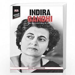 DK Indian Icons: Indira Gandhi: An illustrated story of a life by Subramanyam,Chitra Book-9780241356876