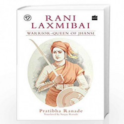 Rani Laxmibai: Warrior-Queen of Jhansi by PRATIBHA RANADE Book-9789353026042