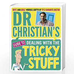 Dr Christian's Guide to Dealing with the Tricky Stuff by Dr Christian Jessen Book-9781407153919