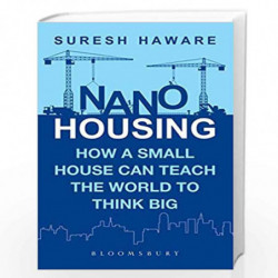 Nano Housing: How a Small House Can Teach the World to Think BIG by Suresh Haware Book-9789388271745
