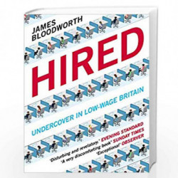 Hired: Six Months Undercover in Low-Wage Britain by James Bloodworth Book-9781786490162