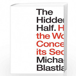 The Hidden Half: How the World Conceals its Secrets by Michael Blastland Book-9781786496379