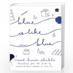Blue Is Like Blue: Stories by Vinod Kumar Shukla, Arvind Krishna Mehrotra Book-9789353029326