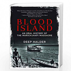 Blood Island: An Oral History of the Marichjhapi Massacre by Deep Halder Book-9789353025878