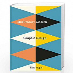 Mid-Century Modern Graphic Design by Theo Inglis Book-9781849944823