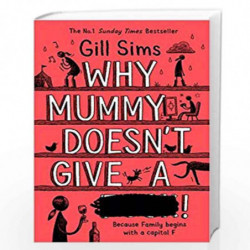 Why Mummy Doesn                  t Give a ****! by Sims Gill Book-9780008301255