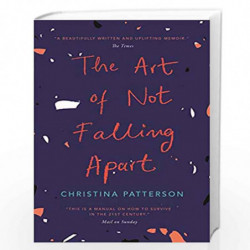 The Art of Not Falling Apart by Christina Patterson Book-9781786492760