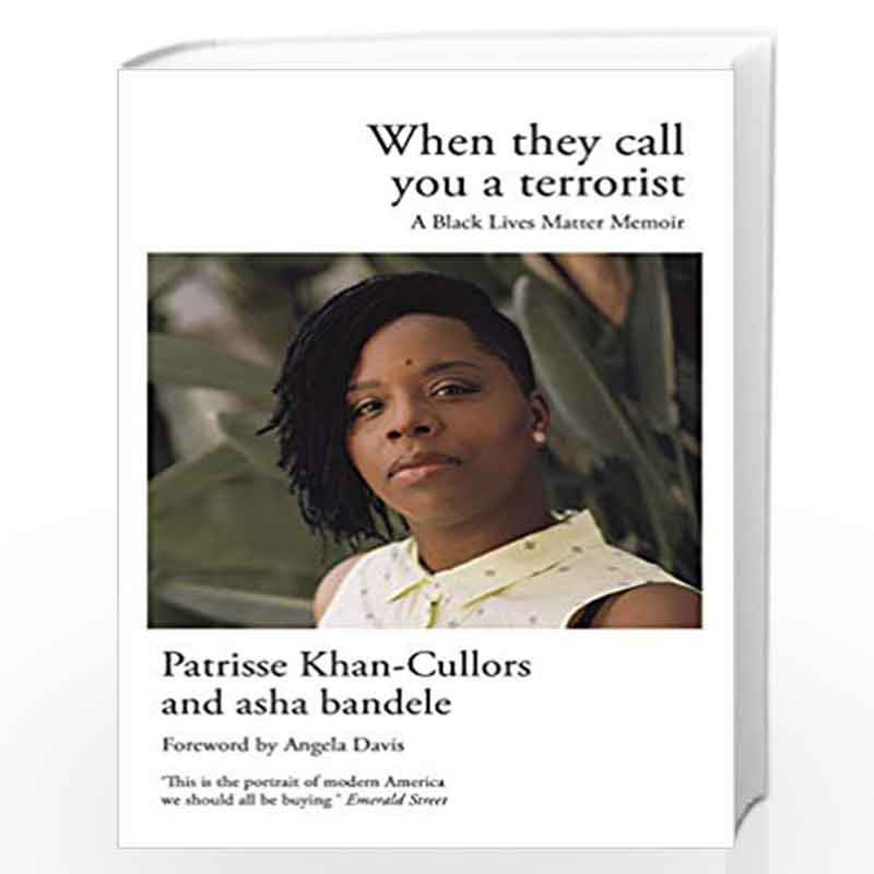 When They Call You a Terrorist: A Black Lives Matter Memoir by Patrisse Khan-Cullors and asha bandele Book-9781786893055