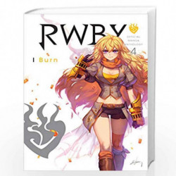 Rwby: Official Manga Anthology - Vol. 4: Burn: Volume 4 by Oum, Monty Book-9781974702824