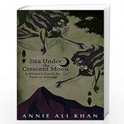 Sita Under The Crescent Moon by ANNIE ALI KHAN Book-9789386797483