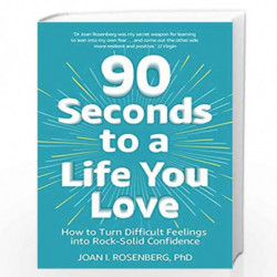 90 Seconds to a Life You Love by Dr Rosenberg Book-9781529397987