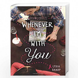 Whenever I'm With You (Scholastic Press Novels) by Lydia Sharp Book-9781338047493