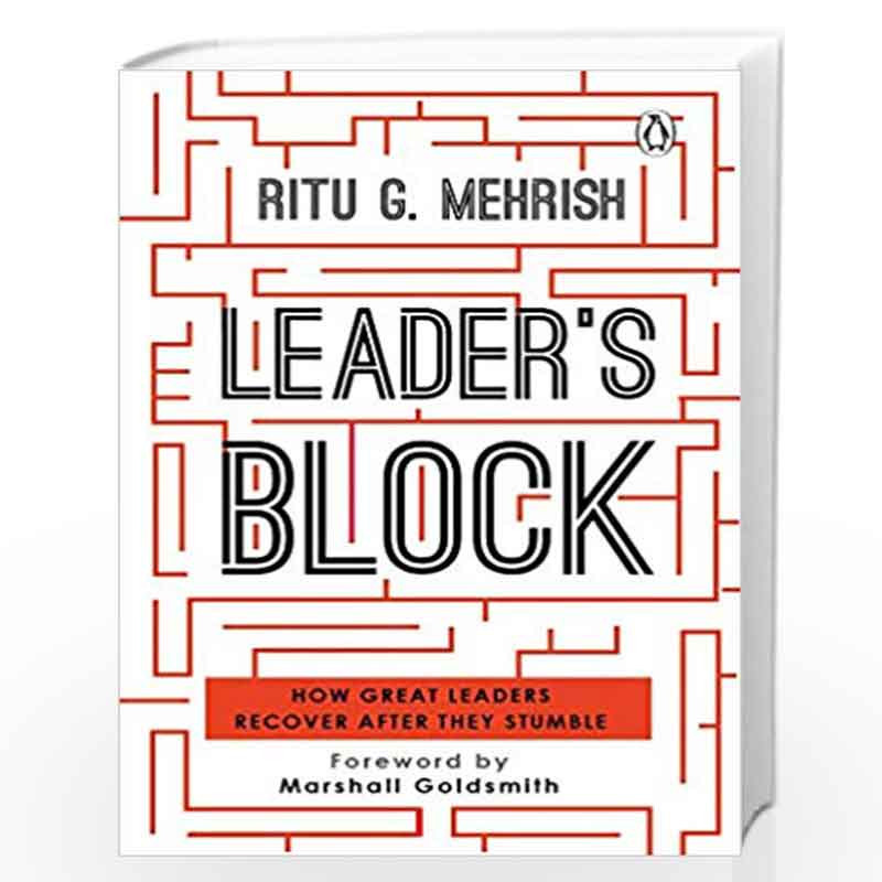 Leader's Block: How Great Leaders Recover after They Stumble by Ritu Gupta Mehrish Book-9780670091928