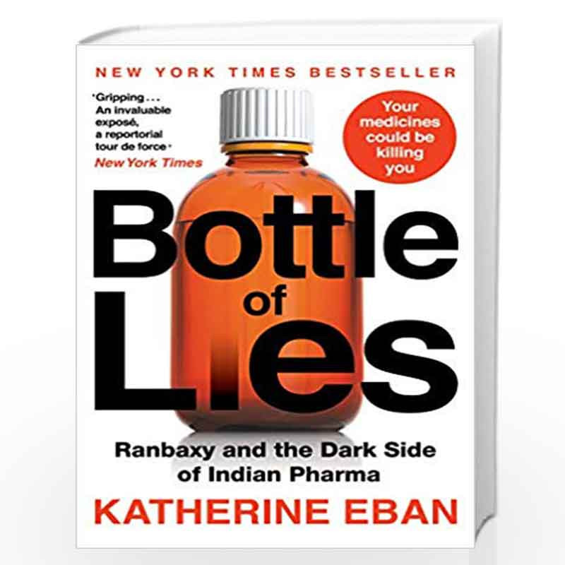 Bottle of Lies : Ranbaxy and the Dark Side of Indian Pharma by Katherine Eban Book-9789353450441