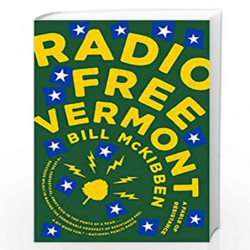Radio Free Vermont: A Fable of Resistance by Mckibben, Bill Book-9781524743727