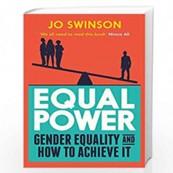 Equal Power: Gender Equality and How to Achieve It by Jo Swinson Book-9781786491893