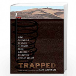 TRAPPED: How the World Rescued 33 Miners from 2,000 Feet Below the Chilean Desert by MARC ARONSON Book-9781442440258