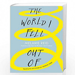 The World I Fell Out Of by Melanie Reid, Foreword by Andrew Marr Book-9780008291372