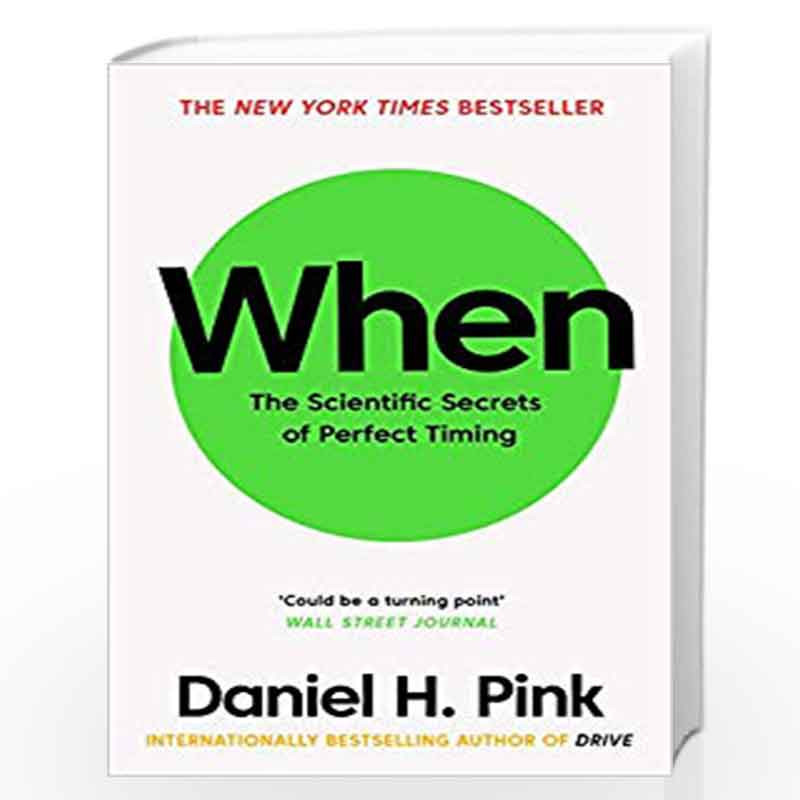 When: The Scientific Secrets of Perfect Timing by Daniel H. Pink Book-9781782119913