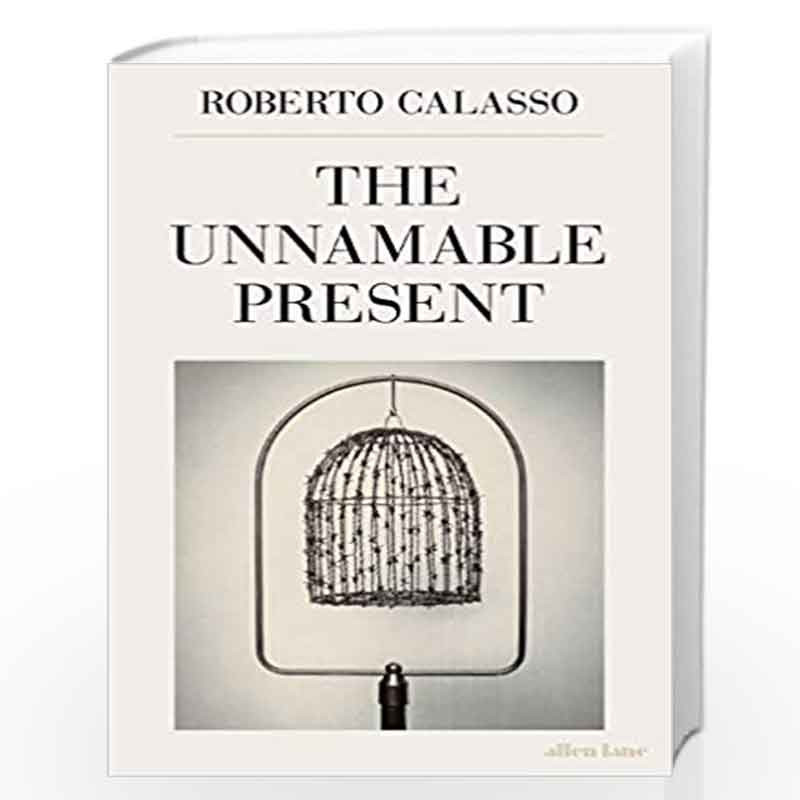 The Unnamable Present by CALASSO ROBERTO Book-9780241344637