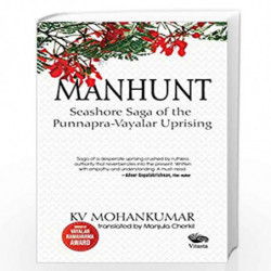 Manhunt: Seashore Saga of the Punnapra-Vayalar Uprising by KV MOHANKUMAR Book-9789386473639