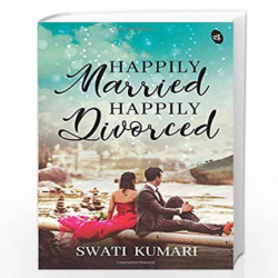Happily Married, Happily Divorced by Swati Kumari Book-9789387022614